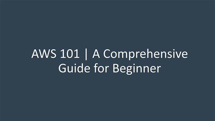 AWS 101 a comprehensive guide for beginner