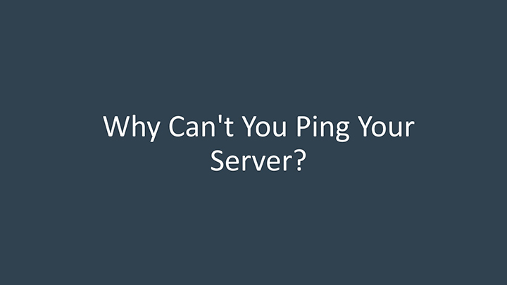 why cant you ping your server